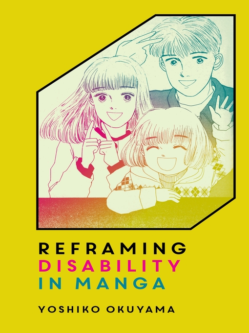 Title details for Reframing Disability in Manga by Yoshiko Okuyama - Available